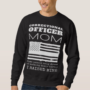 Proud Mother Of A Correctional Officer Mum US Amer Sweatshirt