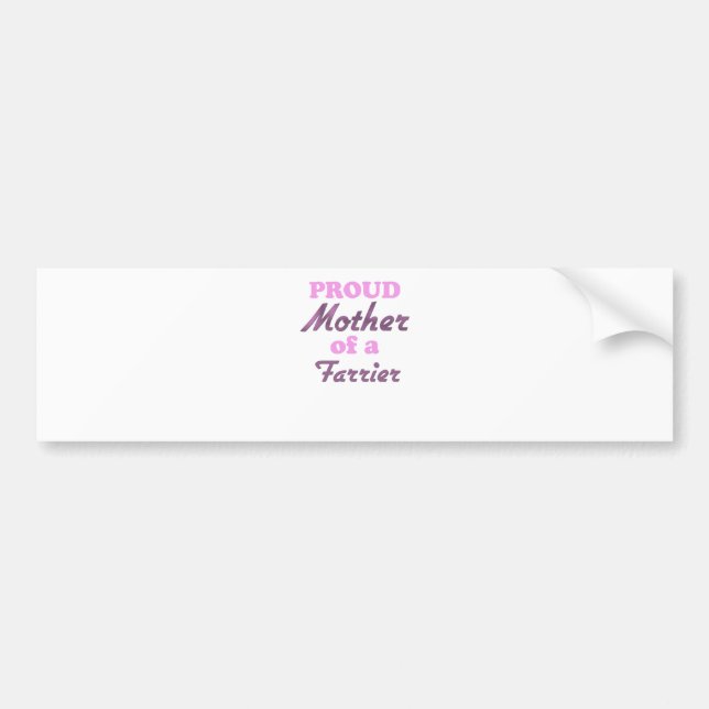 Proud Mother of a Farrier Bumper Sticker (Front)