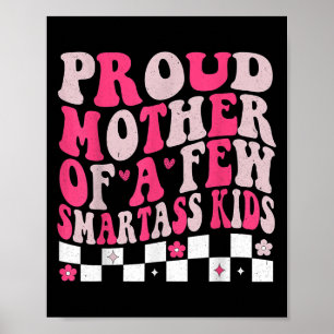 Proud Mother Of A Few Smart Kids For Mother's Day Poster