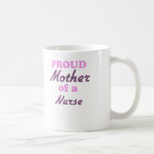 Proud Mother of a Nurse Coffee Mug
