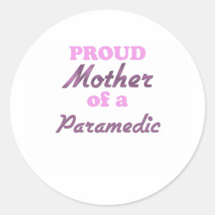 Proud Mother of a Paramedic Classic Round Sticker