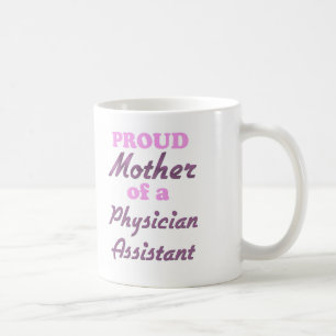 Proud Mother of a Physician Assistant Coffee Mug