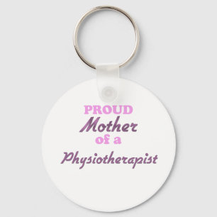 Proud Mother of a Physiotherapist Key Ring