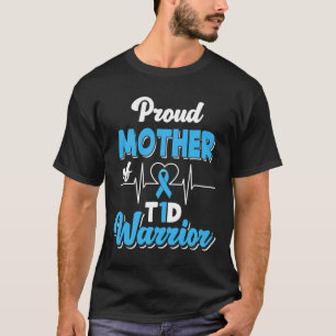 Proud Mother Of A T1d Warrior Diabetic Diabetes Aw T-Shirt