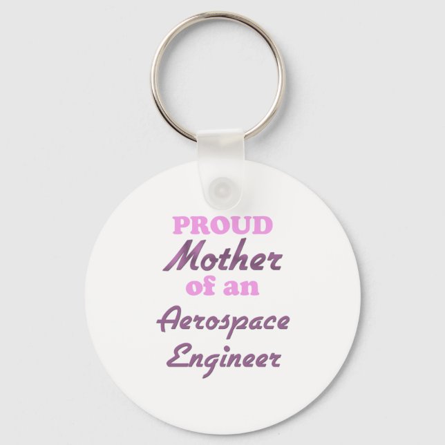 Proud Mother of an Aerospace Engineer Key Ring (Front)