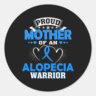 PROUD MOTHER OF AN ALOPECIA WARRIOR  CLASSIC ROUND STICKER