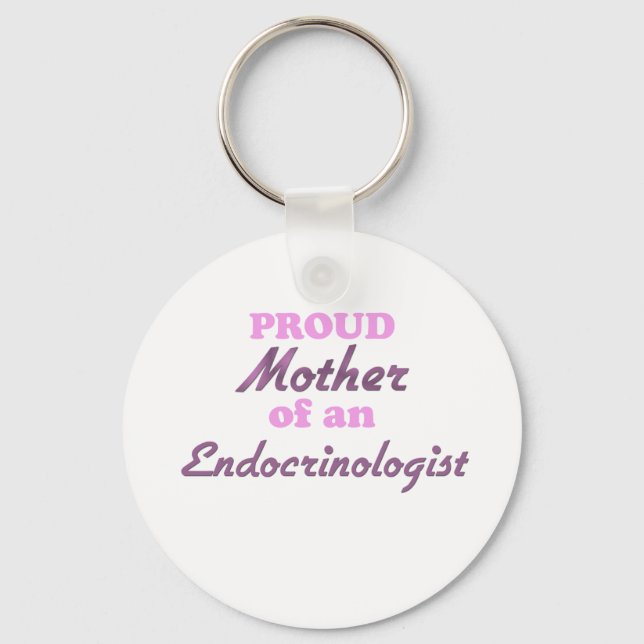 Proud Mother of an Endocrinologist Key Ring (Front)