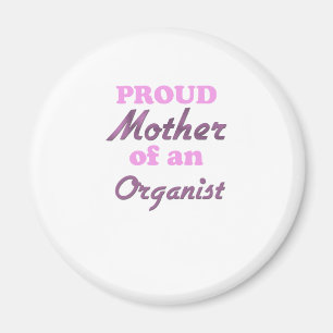 Proud Mother of an Organist Magnet