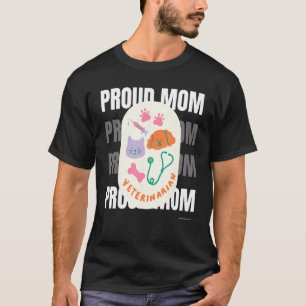 Proud Mother Of Veterinarian  Mother's Day  Mama M T-Shirt