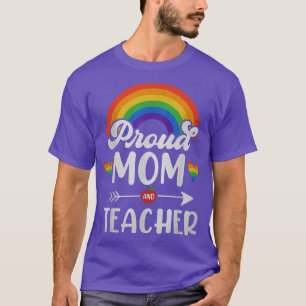 Proud Mum And Teacher Rainbow Heart Lgbtq Gay Prid T-Shirt