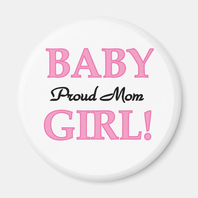Proud Mum Baby Girl Tshirts and Gifts Magnet (Front)