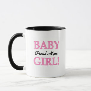 Proud Mum Baby Girl Tshirts and Gifts Mug