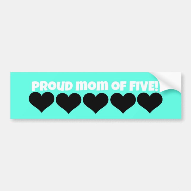 proud mum bumper sticker!  (five kids) bumper sticker (Front)