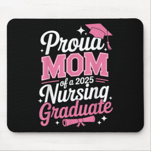 Proud Mum Cl Of 2025 Nursing Graduate Nurse  Mouse Pad
