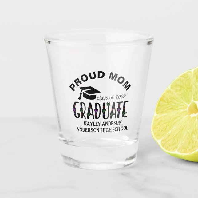 Proud Mum, Custom Graduation Name Year  Shot Glass (Front)