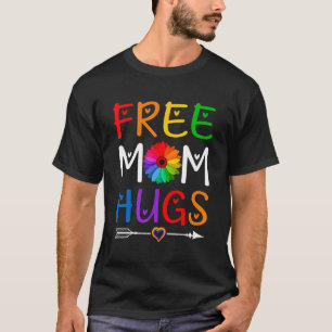 Proud Mum Free Mum Hugs Rainbow Parent Lgbt Pride T-Shirt