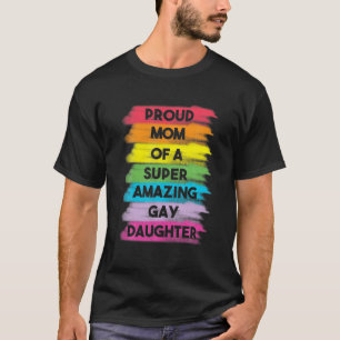 Proud Mum Gay Daughter Coming Out Gay Pride Stuff T-Shirt