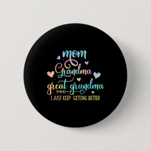 Proud Mum Grandma Great Grandma I Just Keep Gettin 6 Cm Round Badge