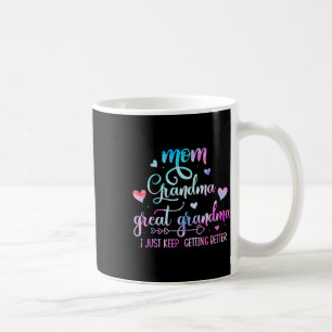 Proud Mum Grandma Great Grandma I Just Keep Gettin Coffee Mug