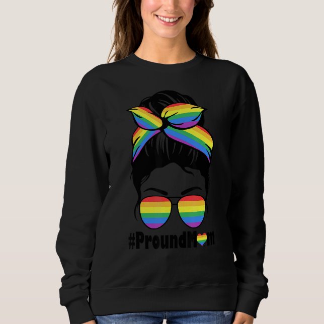 Proud Mum Messy Hair Bun Lgbtq Rainbow Flag Gay Pr Sweatshirt (Front)