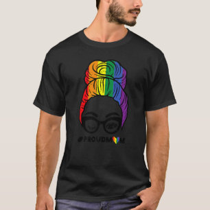 Proud Mum Messy Hair Bun Lgbtq Rainbow Flag Gay Pr T-Shirt