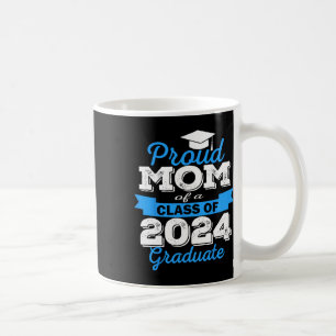 Proud Mum Of 2024 Graduate Awesome Family College Coffee Mug