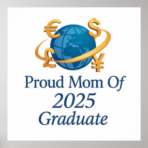 Proud Mum of 2025 Econ Grad – Global Currency Art Poster
