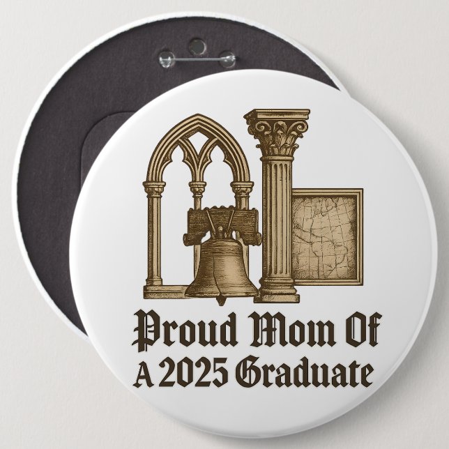 Proud Mum of 2025 Grad Classic Euro History Style 6 Cm Round Badge (Front & Back)