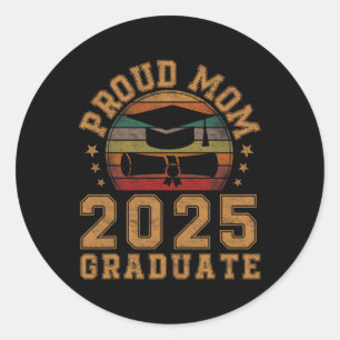 Proud Mum Of 2025 Graduate Mother Senior 25 Gradua Classic Round Sticker