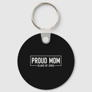 Proud Mum Of 2025 Graduate Mother Senior 25 Gradua Key Ring