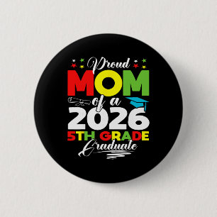 Proud Mum Of 2026 5th Grade Graduate Mother's Day 6 Cm Round Badge