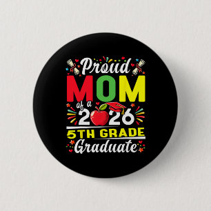 Proud Mum Of 2026 5th Grade Graduate Mother's Day 6 Cm Round Badge