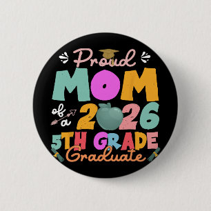 Proud Mum Of 2026 5th Grade Graduate Mother's Day 6 Cm Round Badge