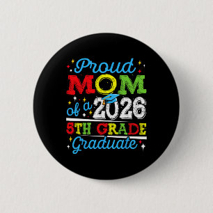 Proud Mum Of 2026 5th Grade Graduate Mother's Day 6 Cm Round Badge