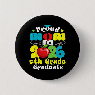 Proud Mum Of 2026 5th Grade Graduate Mother's Day 6 Cm Round Badge