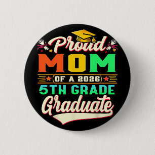 Proud Mum Of 2026 5th Grade Graduate Mother's Day 6 Cm Round Badge