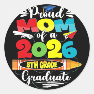 Proud Mum Of 2026 5th Grade Graduate Mother's Day Classic Round Sticker