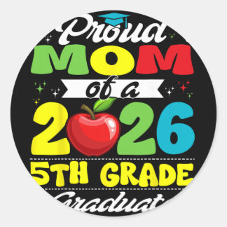 Proud Mum Of 2026 5th Grade Graduate Mother's Day  Classic Round Sticker