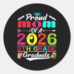 Proud Mum Of 2026 5th Grade Graduate Mother's Day Classic Round Sticker