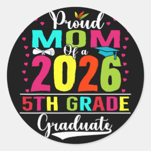 Proud Mum Of 2026 5th Grade Graduate Mother's Day Classic Round Sticker
