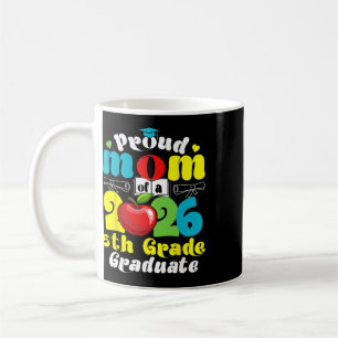 Proud Mum Of 2026 5th Grade Graduate Mother's Day Coffee Mug