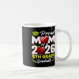 Proud Mum Of 2026 5th Grade Graduate Mother's Day Coffee Mug
