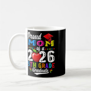Proud Mum Of 2026 5th Grade Graduate Mother's Day Coffee Mug