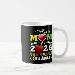 Proud Mum Of 2026 5th Grade Graduate Mother's Day Coffee Mug