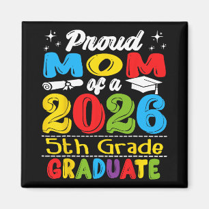 Proud Mum Of 2026 5th Grade Graduate Mother's Day Magnet