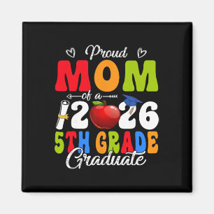 Proud Mum Of 2026 5th Grade Graduate Mother's Day Magnet