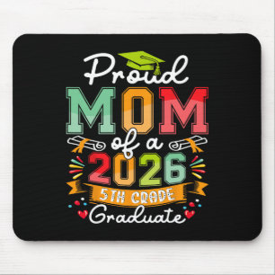 Proud Mum Of 2026 5th Grade Graduate Mother's Day  Mouse Pad