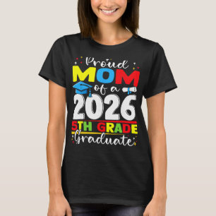 Proud Mum Of 2026 5th Grade Graduate Mother's Day T-Shirt