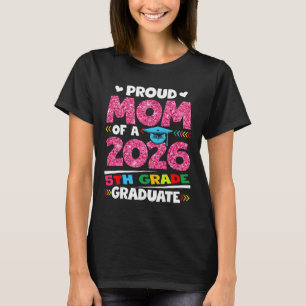 Proud Mum Of 2026 5th Grade Graduate Mother's Day T-Shirt