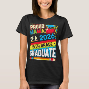 Proud Mum Of 2026 5th Grade Graduate Mother's Day T-Shirt
